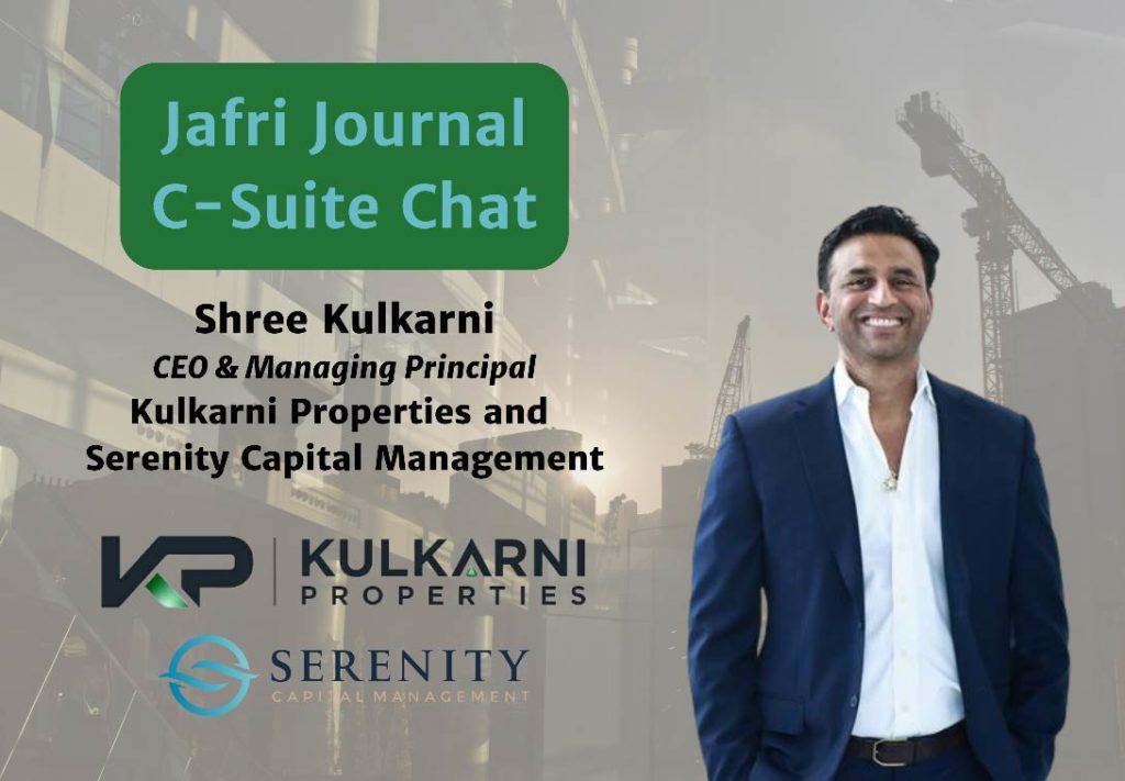 Jafri Journal C-Suite Chat: Shree Kulkarni, CEO of Kulkarni Properties